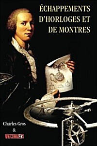 Echappements Dhorloges Et De Montres (Paperback)