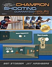Champion Shooting: Guaranteed Results in 15 Minutes a Day, Vol. 2 (Paperback, 1st)