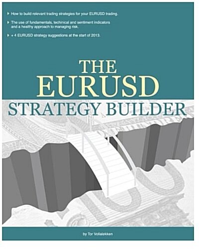 The EURUSD Strategy Builder (Coaching FX Traders Trading Manuals) (Volume 1) (Paperback)