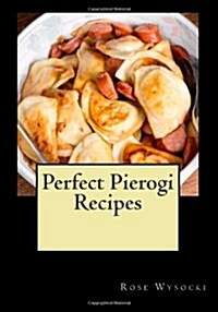 Perfect Pierogi Recipes (Paperback)