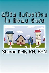 Mrsa Infection in Home Care (Paperback)