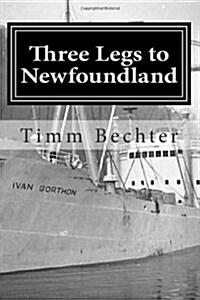 Three Legs to Newfoundland: The True Story of Two Graduate Student Friends on a Wintertime Adventure (Paperback)