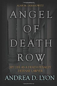 Angel of Death Row: My Life as a Death Penalty Defense Lawyer (Paperback)