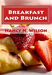 Breakfast and Brunch: 60 Delicious Recipes (Mamas Legacy Series) (Volume 2) (Paperback, 5th)
