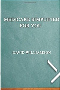 Medicare Simplified For You (Paperback)