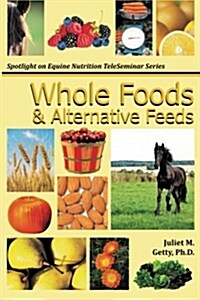 Whole Foods and Alternative Feeds (Paperback)