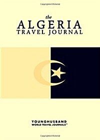 The Algeria Travel Journal (Paperback)