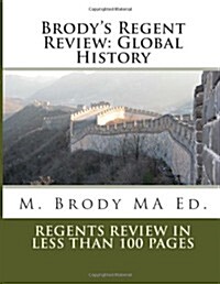 Brodys Regent Review: Global History in Less Than 100 Pages (Paperback)