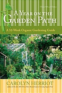 A Year on the Garden Path: A 52-Week Organic Gardening Guide (Paperback, 2, Revised)