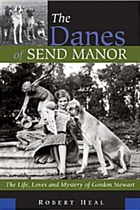 The Danes of Send Manor: The Life, Loves and Mystery of Gordon Stewart (Hardcover)