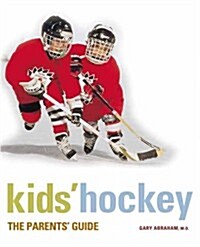 Kids Hockey: The Parents Guide (Paperback, First Edition)