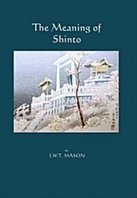 The Meaning of Shinto (Paperback)