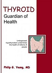 Thyroid Guardian of Health (Paperback)