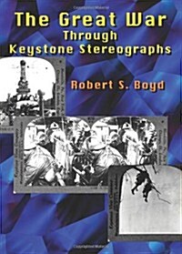 The Great War Through Keystone Stereographs (Paperback)