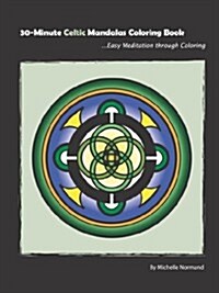 30-Minute Celtic Mandalas Coloring Book: Easy Meditation Through Coloring (Paperback)