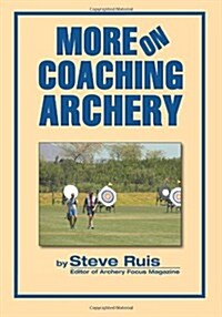 More on Coaching Archery (Paperback)