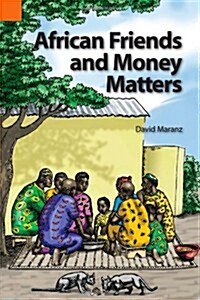 African Friends and Money Matters: Observations from Africa (Paperback)