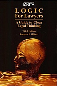 Logic for Lawyers : A Guide to Clear Legal Thinking (Paperback, 3rd)