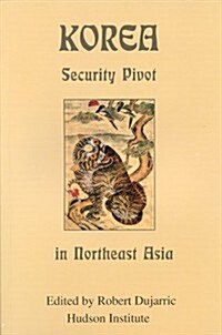 Korea: Security Pivot in Northeast Asia (Paperback)