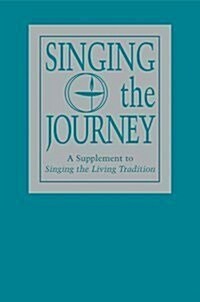 Singing the Journey: A Supplement to Singing the Livingtradition (Paperback)