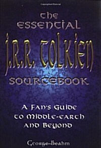 The Essential J.R.R. Tolkien Sourcebook: A Fans Guide to Middle-Earth and Beyond (Paperback, illustrated edition)