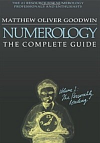 Numerology: The Complete Guide: Volume 1: The Personality Reading (Paperback)