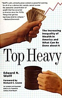 Top Heavy: The Increasing Inequality of Wealth in America and What Can Be Done About It (Paperback, Expanded)