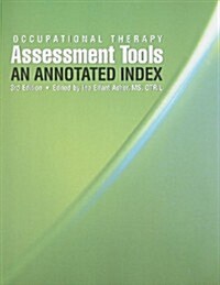 Occupational Therapy Assessment Tools: An Annotated Index [With CDROM] (Paperback, 3rd)