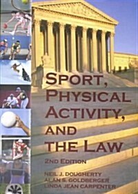 Sport, Physical Activity, and the Law (Paperback, 2nd)