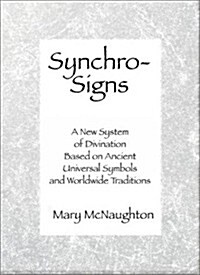 Synchro-Signs: A New System of Divination Based on Ancient Universal Symbols and Worldwide Traditions (Paperback, Book and Access)