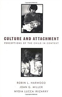 Culture and Attachment: Perceptions of the Child in Context (Paperback, Revised)