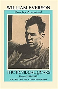 The Residual Years: Poems, 1934-1948: Including a Selection of Uncollected and Previously Unpublished Poems (Paperback)