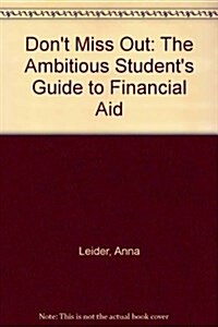 Dont Miss Out: The Ambitious Students Guide to Financial Aid (Paperback, 36th)