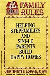 Family Rules: Helping Stepfamilies and Single Parents Build Happy Homes (Paperback)