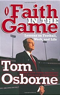 Faith in the Game: Lessons on Football, Work, and Life (Paperback)