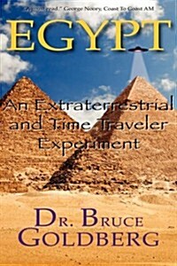 Egypt: An Extraterrestrial and Time Traveler Experiment (Paperback, 2006)