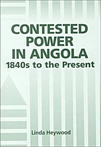 Contested Power in Angola, 1840s to the Present (Hardcover)