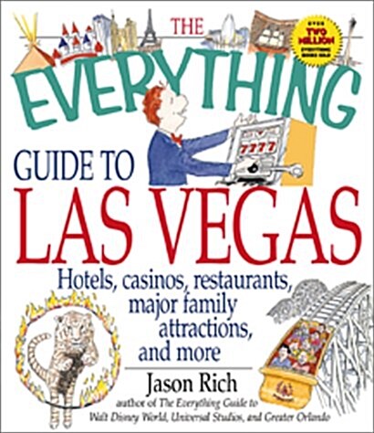 The Everything Guide to Las Vegas: Hotels, Casinos, Restaurants, Major Family Attractions, and More (Everything (History & Travel)) (Paperback)