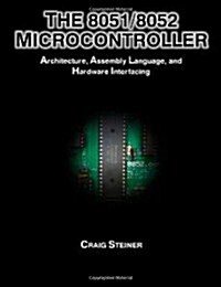 The 8051/8052 Microcontroller: Architecture, Assembly Language, and Hardware Interfacing (Paperback)