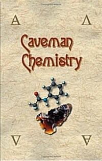 Caveman Chemistry: 28 Projects, from the Creation of Fire to the Production of Plastics (Paperback)