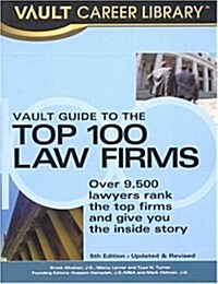 Vault Guide to the Top 100 Law Firms (Paperback, 5th Edition)
