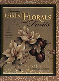 Painting Gilded Florals and Fruits (Decorative Painting) (Paperback)
