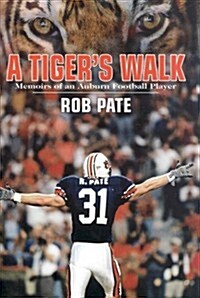 A Tigers Walk: Memoirs of an Auburn Football Player (Hardcover, First Edition)