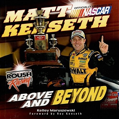 Matt Kenseth: Above and Beyond (Hardcover, First Edition)