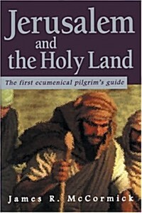 Jerusalem and the Holy Land: The First Ecumenical Pilgrims Guide (Paperback)