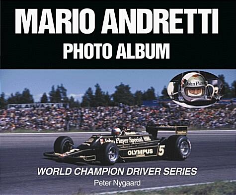Mario Andretti Photo Album (World Champaion Driver Series) (Paperback, First Edition)