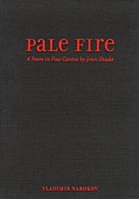Pale Fire: A Poem in Four Cantos by John Shade (Hardcover)