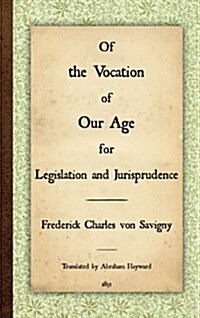 Of the Vocation of Our Age for Legislation and Jurisprudence (Hardcover)