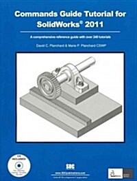 Commands Guide Tutorial for SolidWorks 2011 (Paperback, CD-ROM, PCK)