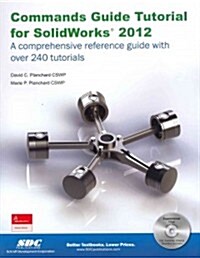 Commands Guide Tutorial for Solidworks 2012 (Paperback, CD-ROM)